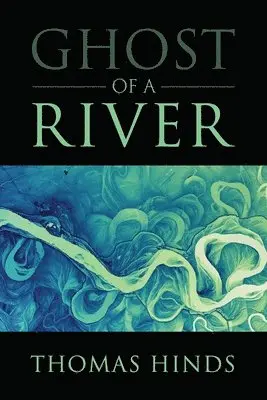 Thomas Hinds - Ghost of a River, Häftad. Tillgänglighet: Lägg i varukorg