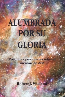 Robert J Wieland - Alumbrada por su Gloria, Häftad