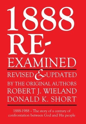 Robert J Wieland, Donald K Short - 1888 Re-Examined, Häftad