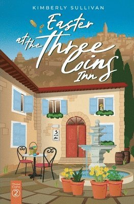 Kimberly Sullivan - Easter at The Three Coins Inn, Häftad