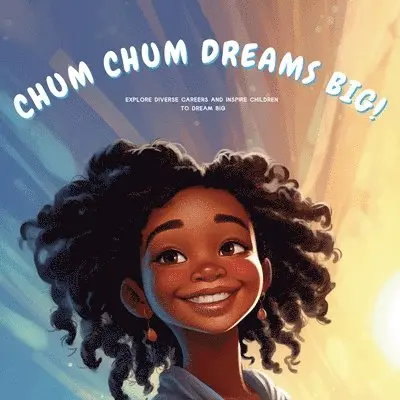 Omo Randle - Chum Chum Dreams Big!, Häftad. Tillgänglighet: Lägg i varukorg