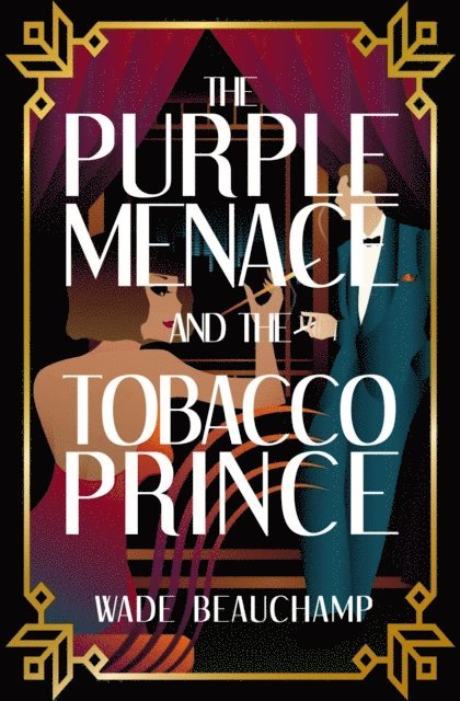 Wade Beauchamp, Lynn Picknett - Purple Menace and the Tobacco Prince, E-bok