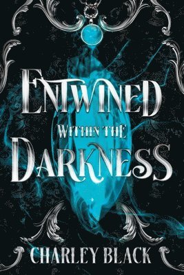 Charley Black - Entwined Within the Darkness, Häftad