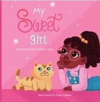 Krystaelynne Sanders Diggs - My Sweet Girl, Inbunden