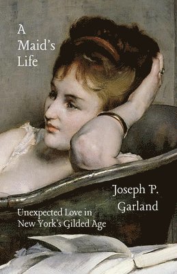 Joseph Garland - A Maid's Life, Häftad