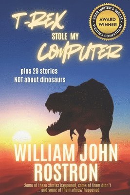 William John Rostron - T-Rex Stole My Computer, Häftad. Tillgänglighet: Lägg i varukorg