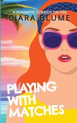 Ciara Blume - Playing With Matches, Häftad