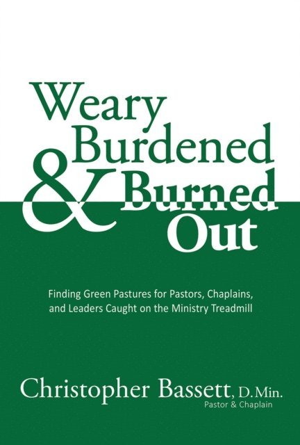 Christopher Bassett, Wendy K. Walters - Weary, Burdened & Burned Out, E-bok