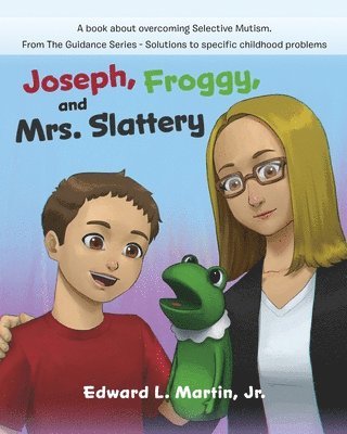 Edward L Martin - Joseph, Froggy, and Mrs. Slattery, Häftad