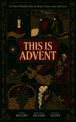 K. Mark Hilliard, Mark-Aaron Hilliard - This Is Advent, Häftad. Tillgänglighet: Lägg i varukorg