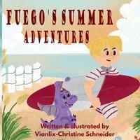 Vianlix-Christine Schneider, Judi Weiss - Fuego's Summer Adventures, Häftad