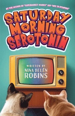 Nina Belén Robins - Saturday Morning Serotonin, Häftad