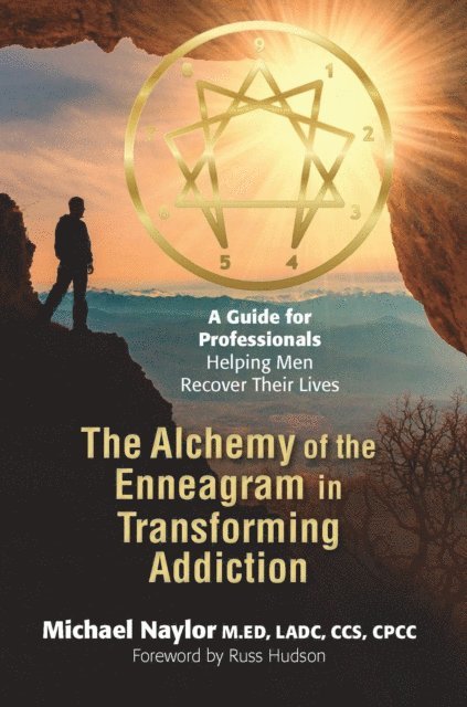 Michael Naylor - Alchemy of the Enneagram in Transforming Addiction, E-bok