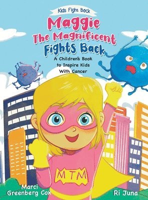 Marci Greenberg Cox, Kerri Marikakas - Maggie the Magnificent Fights Back, Inbunden