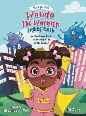 Marci Greenberg Cox, Kerri Marikakas - Wanda the Warrior Fights Back, Inbunden