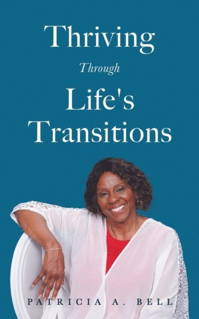 Patricia A Bell - Thriving Through Life's Transitions, E-bok. Tillgänglighet: Lägg i varukorg