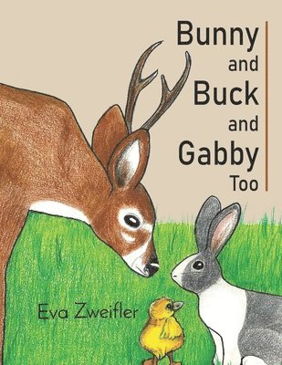 Eva Zweifler - Bunny and Buck and Gabby Too, Häftad
