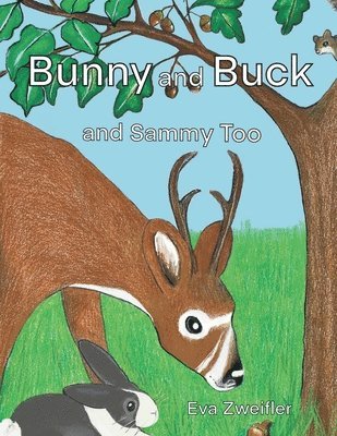 Eva Zweifler - Bunny and Buck and Sammy Too, Häftad