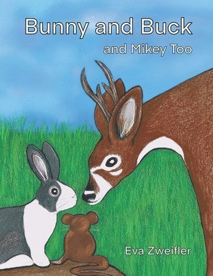 Eva Zweifler - Bunny and Buck and Mikey Too, Häftad