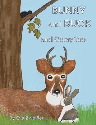 Eva Zweifler - Bunny and Buck and Corey Too, Häftad
