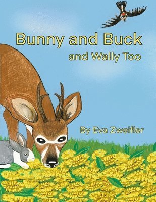 Eva Zweifler - Bunny and Buck and Wally Too, Häftad