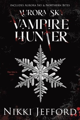 Nikki Jefford - Aurora Sky Vampire Hunter, Duo 1 (Aurora Sky & Northern Bites), Häftad