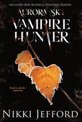 Nikki Jefford - Aurora Sky Vampire Hunter, Duo 2 (Bad Blood & Hunting Season), Häftad