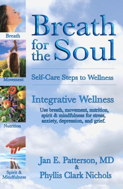 Phyllis Clark Nichols, Jan E. Patterson - Breath for the Soul: Self-Care Steps to Wellness, E-bok