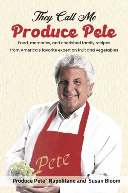 Susan Bloom, &quote;Produce Pete&quote; Napolitano - They Call Me Produce Pete, E-bok