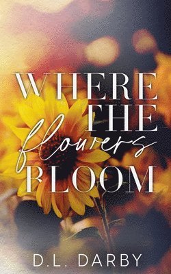 D L Darby - Where the Flowers Bloom, Häftad. Tillgänglighet: Lägg i varukorg