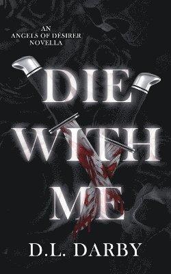 D L Darby - Die With Me, Häftad. Tillgänglighet: Lägg i varukorg
