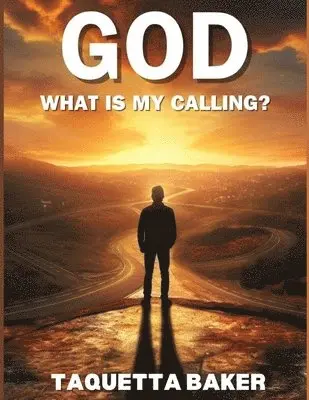 Taquetta Baker - God What Is My Calling, Häftad. Tillgänglighet: Lägg i varukorg