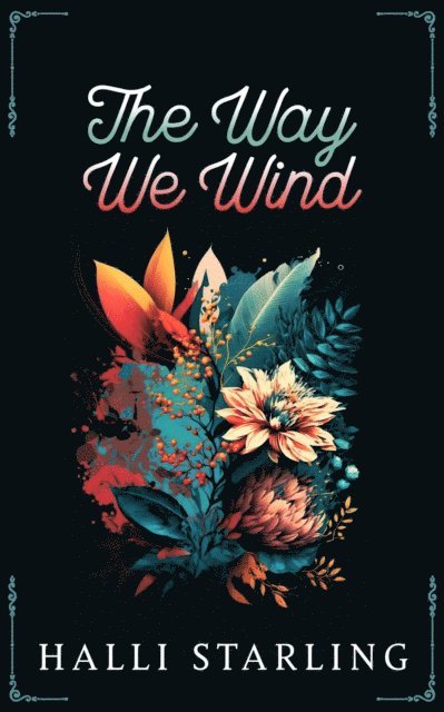 Halli Starling - Way We Wind, E-bok