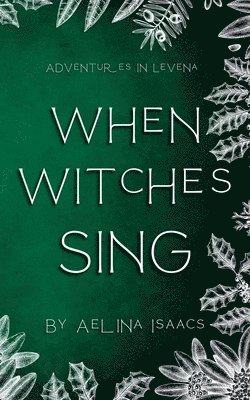 Aelina Isaacs - When Witches Sing, Häftad