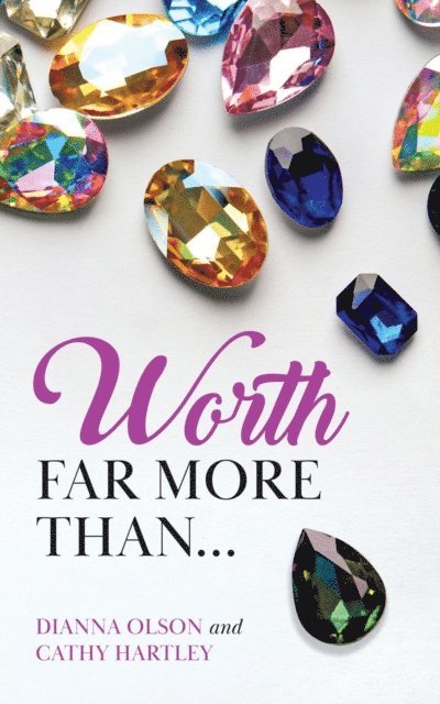 Cathy Hartley, Dianna Olson - Worth Far More Than..., E-bok