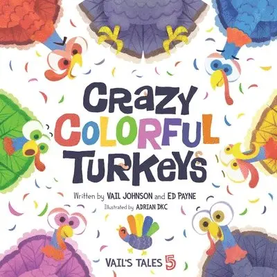 Ed Payne, Vail Johnson - Crazy Colorful Turkeys, Häftad. Tillgänglighet: Lägg i varukorg