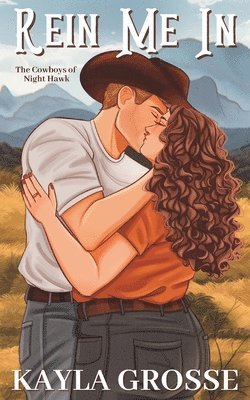 Kayla Grosse - Rein Me In (The Cowboys of Night Hawk), Häftad