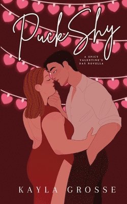 Kayla Grosse - Puck Shy: A Spicy Valentine's Day Novella, Häftad