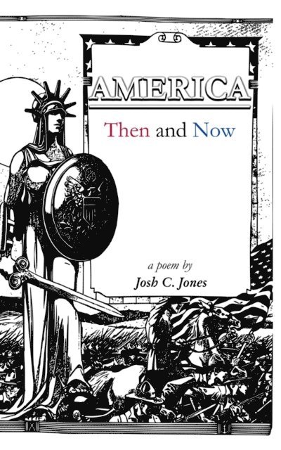 Josh C. Jones - AMERICA Then and Now, E-bok