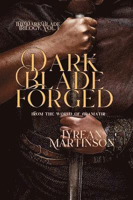 Tyrean Martinson - Dark Blade Forged, Häftad