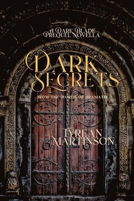 Tyrean Martinson - Dark Secrets, Häftad