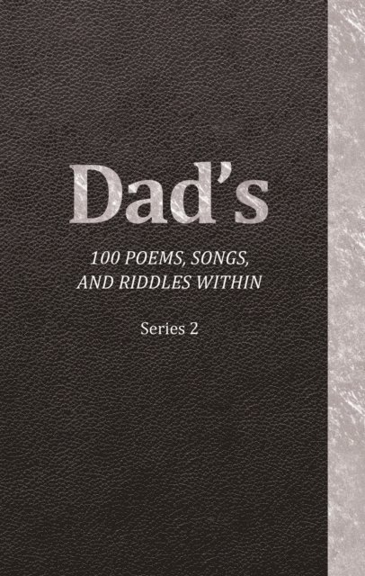 Jeffrey Krueger - Dad's 100 Poems, Songs, and Riddles Within, E-bok