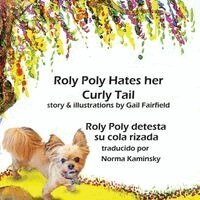 Gail Fairfield - Roly Poly Hates Her Curly Tail, Häftad