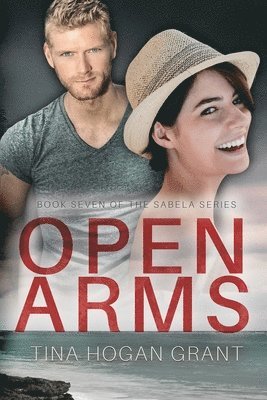 Tina Hogan Grant - Open Arms - The Sabela Series Book Seven, Häftad