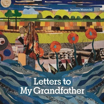 Joanna Maneckji - Letters to My Grandfather, Häftad