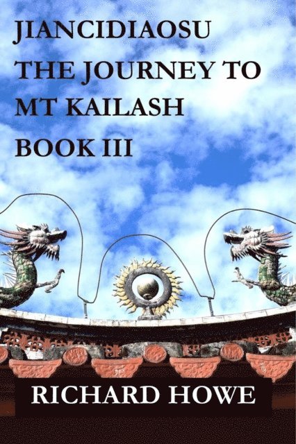 RICHARD HOWE - Jiancidiaosu - The Journey to Mount Kailash, E-bok