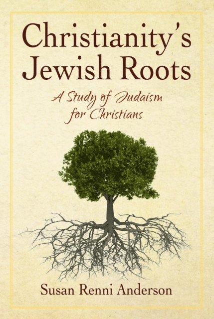 Susan Anderson - Christianity's Jewish Roots, E-bok