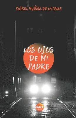 Isabel Ibáñez de la Calle - ojos de mi padre, Häftad. Tillgänglighet: Lägg i varukorg