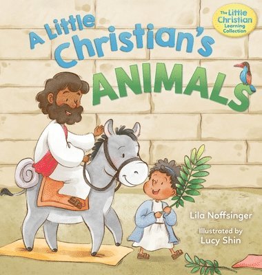 Lila Noffsinger - Little Christian's Animals, Inbunden
