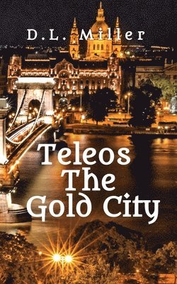 D L Miller - Teleos The Gold City, Häftad. Tillgänglighet: Lägg i varukorg